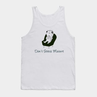 dont stress meowt Tank Top